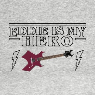 Eddie is my HERO T-Shirt